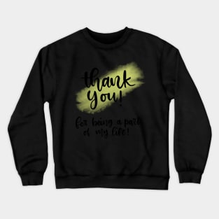 Thank You for Being There! Crewneck Sweatshirt